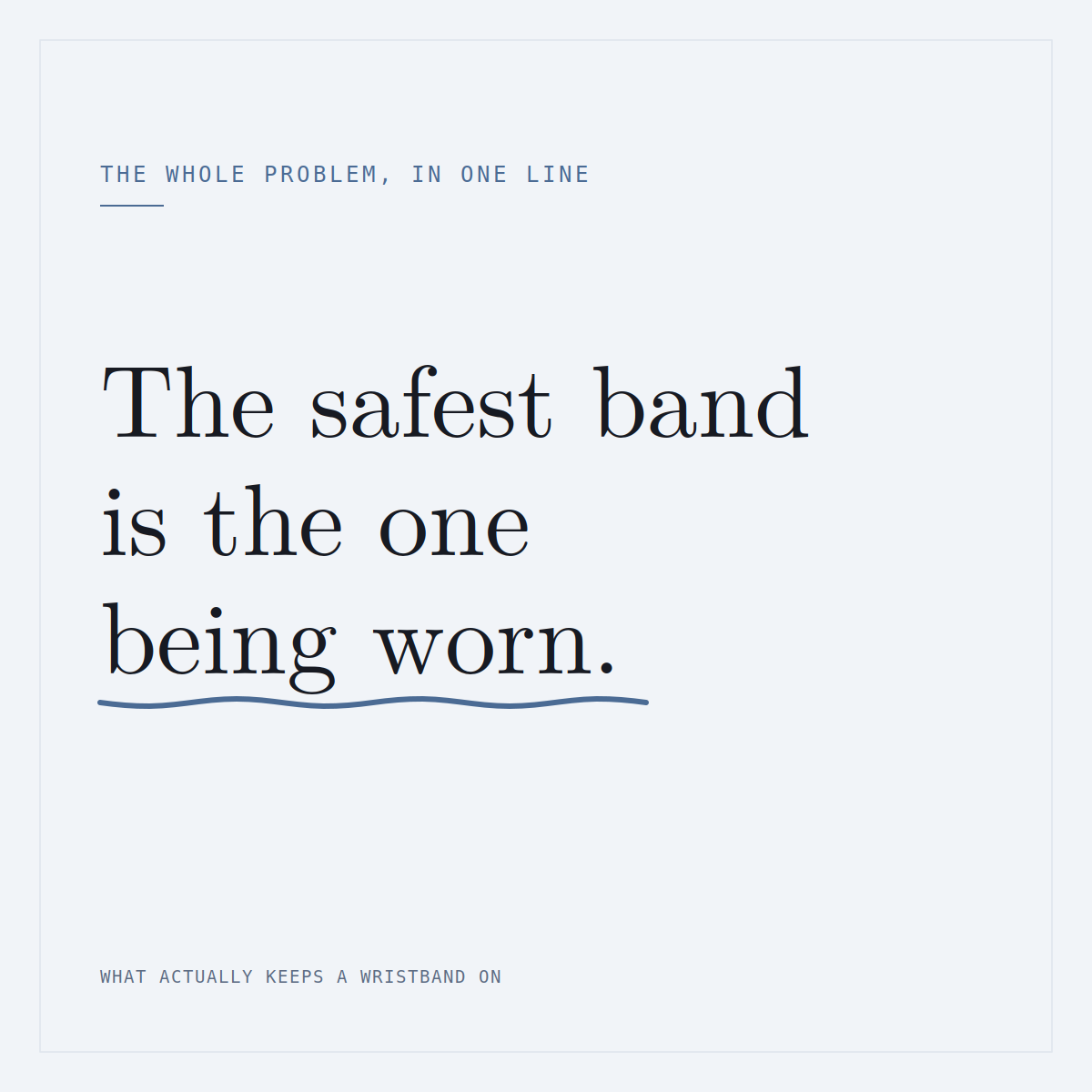 The safest band is the one being worn.